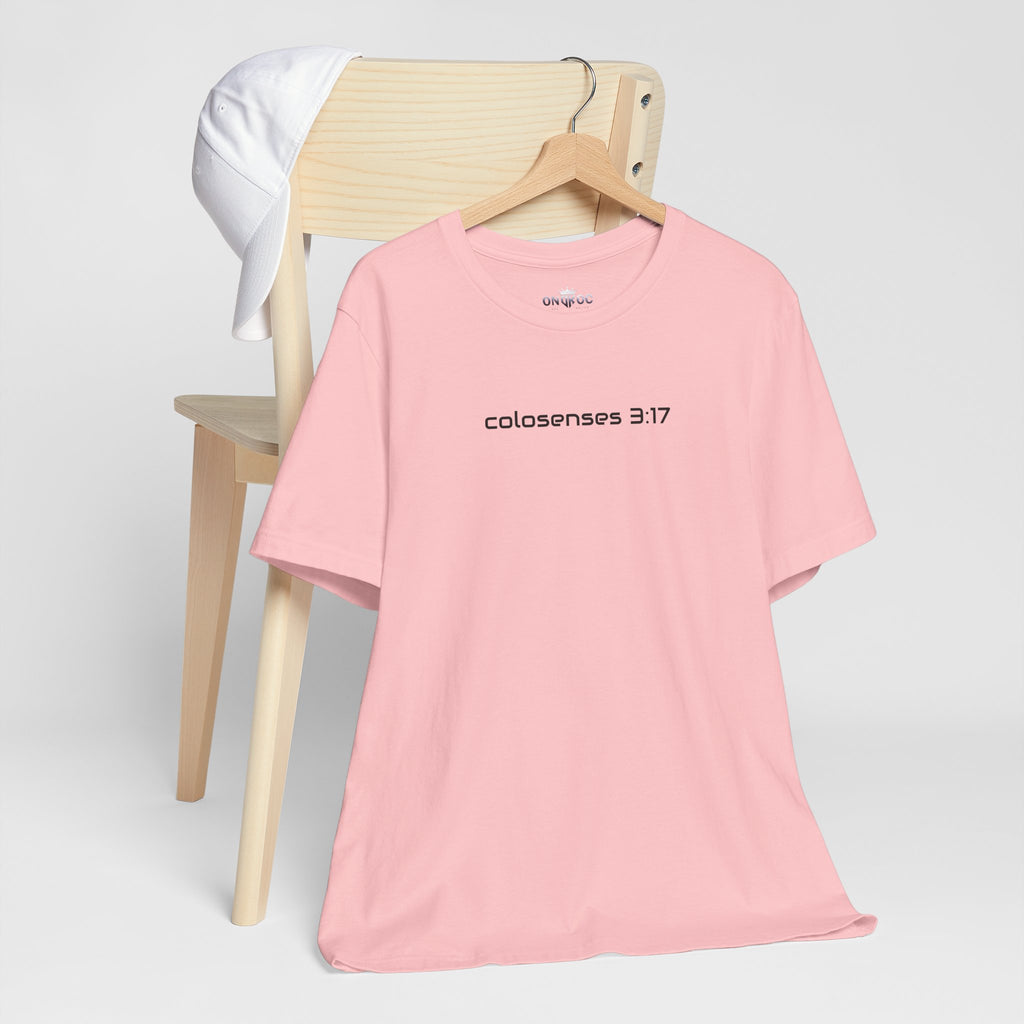 T-Shirt — colosenses 3:17